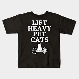 Lift Heavy Pet Cats Funny gym workout Weight Lifting Art For Powerlifters, Bodybuilding Weightlifting Cat Lover Kids T-Shirt